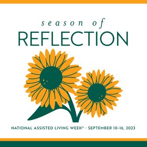 Season of Reflection National Assisted Living Week sunflower graphic